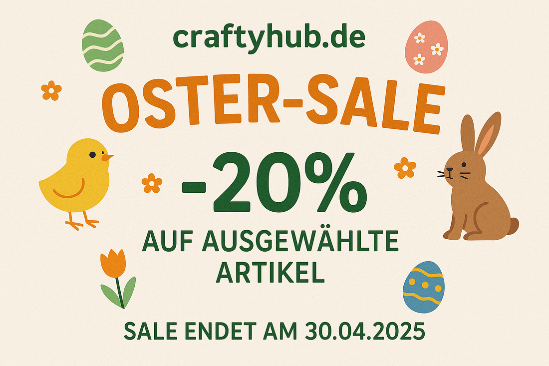🐣 Oster-Sale bei CraftyHub – Jetzt 20 % auf ausgewählte Artikel sparen! 🐰