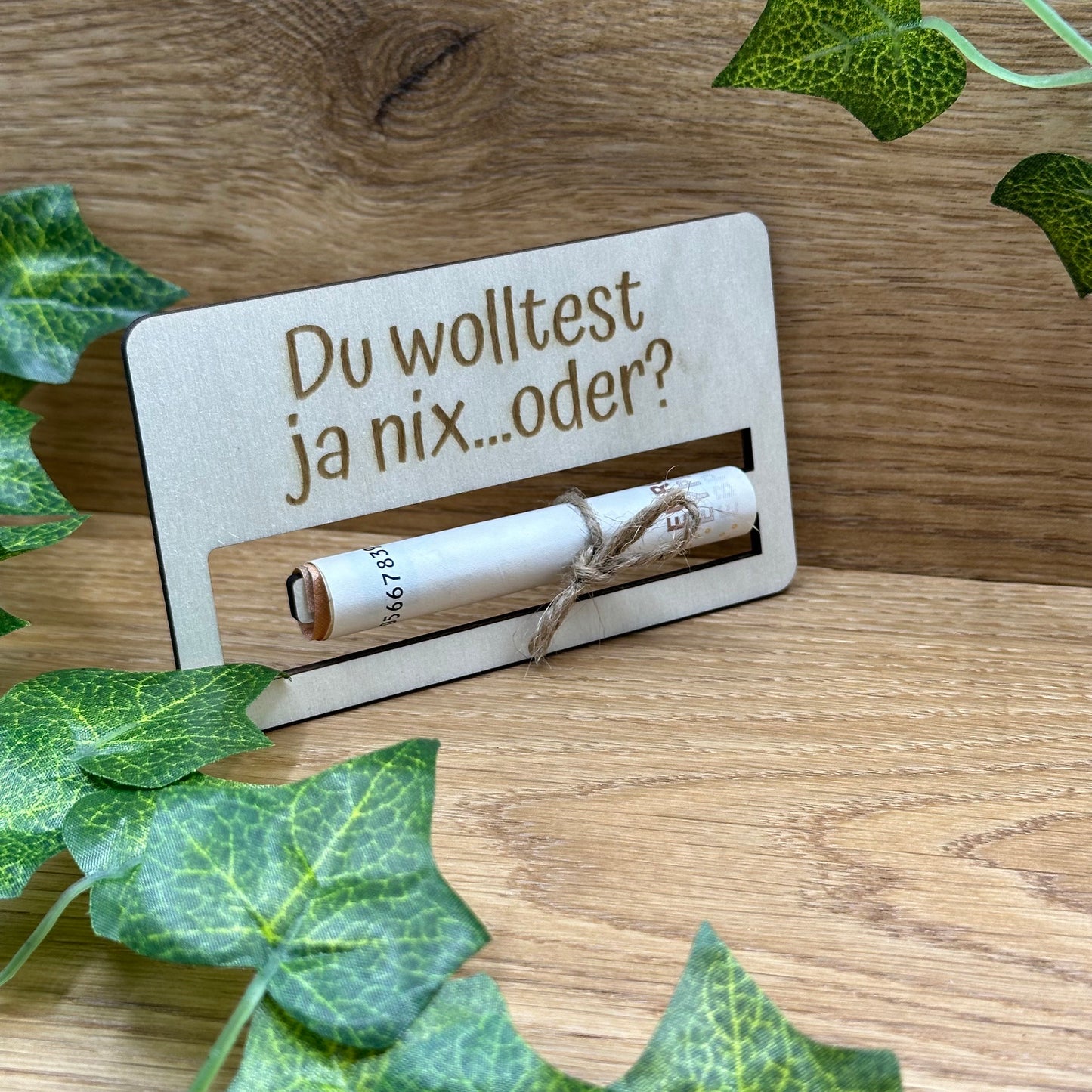Geldgeschenk aus Holz - für Geburtstag, Konfirmation, Mitbringsel, Party - Du wolltest ja nix - Handgefertigt mit Liebe!